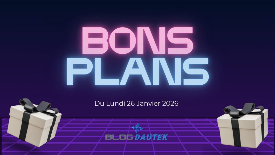 Bons Plans du Lundi 26 Janvier 2026