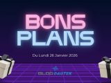Bons Plans du Lundi 26 Janvier 2026