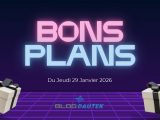 Bons Plans du Jeudi 29 Janvier 2026