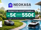 Neokasa casse les prix : jusqu’à 550€ de remise sur les produits connectés