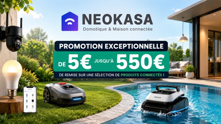 Neokasa casse les prix : jusqu’à 550€ de remise sur les produits connectés